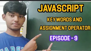 JavaScript Keywords And Assignment Operator Episode - 9 JavaScript Scripting Language By Neel