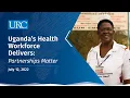 URC Webinar - Uganda s Health Workforce Delivers Partnerships Matter