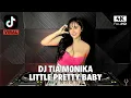 Download Lagu DJ TIA MONIKA X LITTLE PRETTY BABY REMIX FULL BASS VIRAL TIKTOK TERBARU 2025 DJ BIDDY