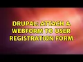 Drupal Attach a Webform to user registration form