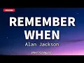 Remember When - Alan Jackson (Lyrics)🎶