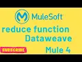 Mastering the Reduce Function in DataWeave DataWeave Tutorial