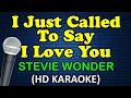 Download Lagu I JUST CALLED TO SAY I LOVE YOU - Stevie Wonder (HD Karaoke)