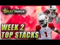 DRAFTKINGS WEEK 2 TOP STACKS NFL DFS PICKS