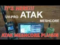 ATAK PLUGIN FOR MESHCORE and UV-PRO IS HERE