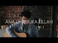 Download Lagu Ana Uhibbuka Fillah - Aci Cahaya (cover akustik) K.A