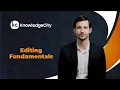 Editing Fundamentals - Introduction Knowledgecity