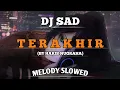 Download Lagu DJ SAD Terakhir (Haris Nugraha) Slow Terbaru By DJ DIMERZ