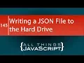 Writing a JSON File to the Hard Drive