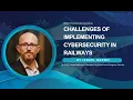 Masterclass on Challenges of Implementing Cybersecurity in Railways by Cervello Railwayacademy