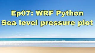 Ep07 WRF Python - A sea level pressure plot