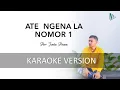 Download Lagu Karaoke Ate Ngena La Nomor Sada - Peri Jonta Pinem