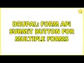 Drupal Form API Submit Button for Multiple Forms 2 Solutions