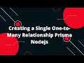 Prisma Tutorial Creating a Single One-to-Many Relationship Prisma Nodejs