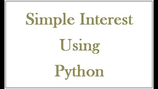 Find out Simple Interest Using Python
