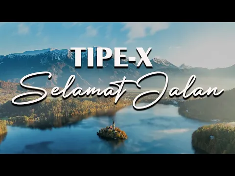 Download MP3 TIPE X - SELAMAT JALAN  : LIRIK VIDEO