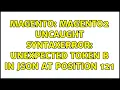 Magento Magento2 Uncaught SyntaxError Unexpected token B in JSON at position 121 3 Solutions