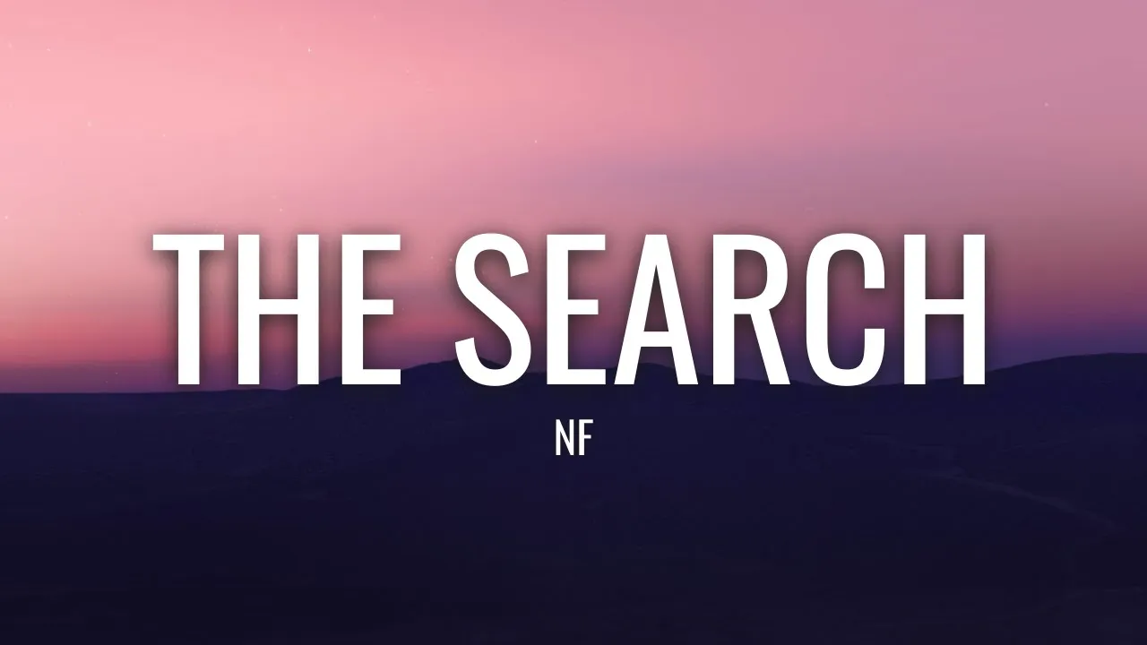 NF - The Search (Lyrics) NF - The Search (Lyrics)