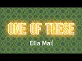 Download Lagu Ella Mai - One Of These (Lyrics)