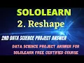 Reshape data science project answer reshape data science program answer SoloLearn free courses