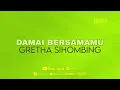 (LYRICS VIDEO) GRETHA SIHOMBING - DAMAI BERSAMAMU