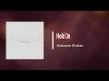 Alabama Shakes - Hold On (Lyrics)