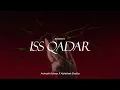 Iss Qadar - Aviverse astheticavi MeAbhishekShukla Music illustration