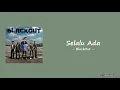 Download Lagu BlackOut - Selalu Ada (Lirik Lagu)