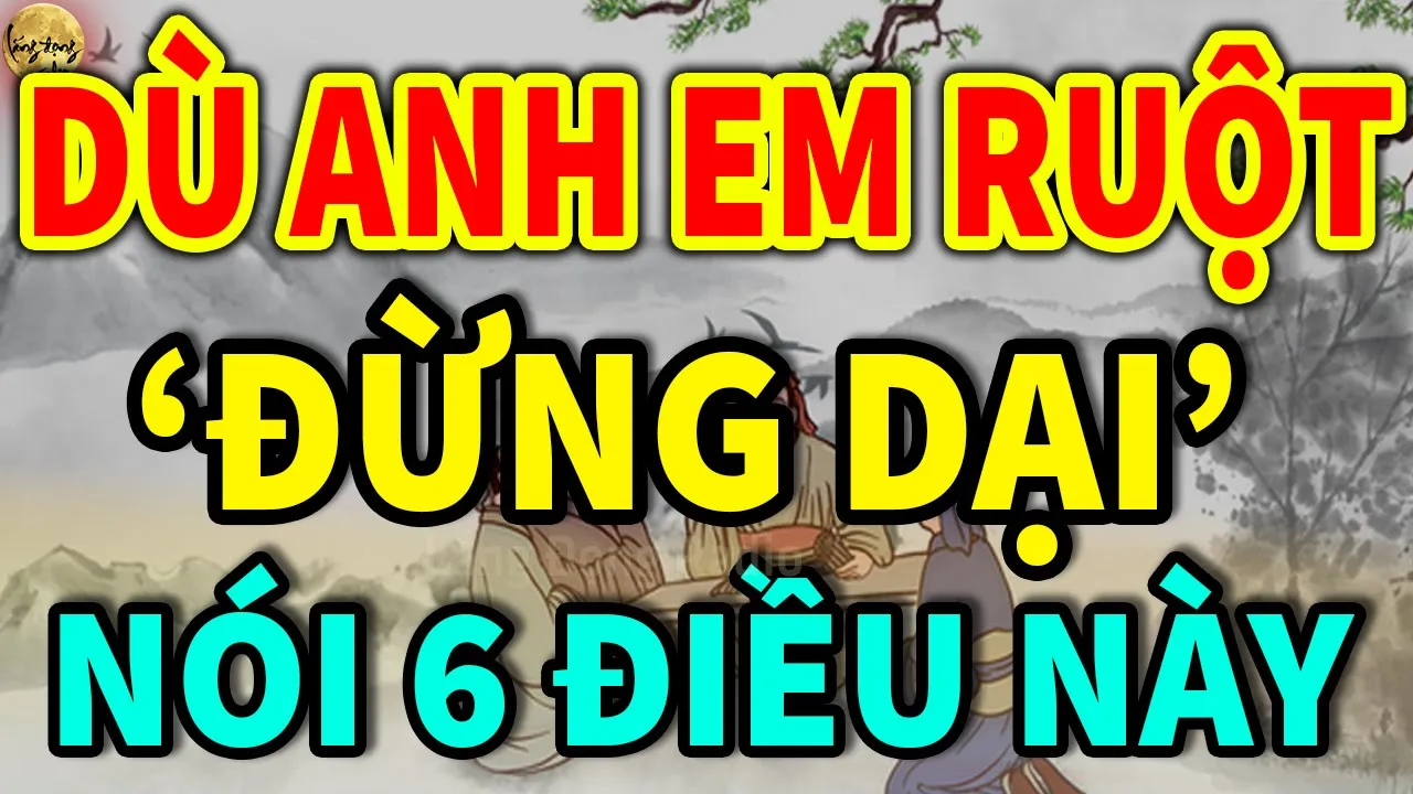 Outline Video Cổ Nhân Giảng 6 Điều, Càng Là ANH EM RUỘT Càng Phải Tránh Xa, Nghe CỰC THẤM| Lắng Đọng Radio