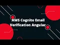 Authentication using AWS Cognito In Angular application AWS Cognito Email Verification Angular