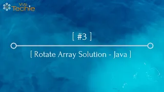 Rotate Array Solution Explained - Java WeTechie