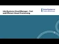 Fast Efficient Provisioning Testing with InterSystems Cloud Manager