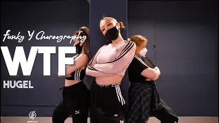 Download WTF - HUGEL / Funky Y Choreography / Urban Play Dance Academy MP3