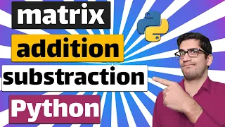 matrix addition and subtraction in python programming Example