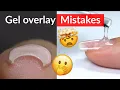 Mistakes in Gel Nail Overlay