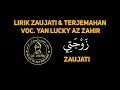 Lagu Lirik \u0026 Terjemahan Zaujati - Az Zahir  Voc. Yan Lucky Viral Tiktok!!