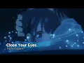 Download Lagu Nightcore - Close Your Eyes [Male Version]