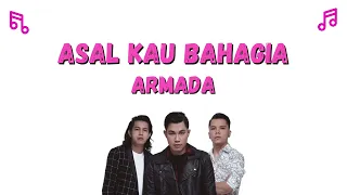 Download Lirik Lagu Armada - Asal Kau Bahagia MP3