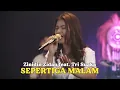 Download Lagu SEPERTIGA MALAM - ZINIDIN ZIDAN FT. TRI SUAKA | Cover by Nabila Maharani With NM Boys