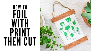 How To Foil With Print Then Cut on a Cricut