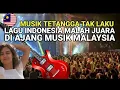 Download Lagu Musik Tetangga Tak Laku, Lagu Indonesia Malah Juara di Ajang Musik Malaysia