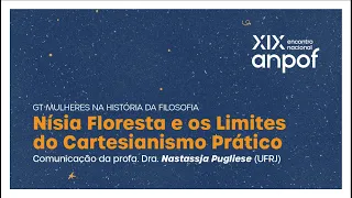 "Nísia Floresta e os Limites do Cartesianismo Prático", por Nastassja Pugliese