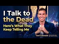 Proof of Life After Death 5 Messages Spirits Keep Repeating