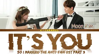 Download It's You - Moon Kim (문 킴) | So I Married The Anti-Fan (그래서 나는 안티팬과 결혼했다) OST Part 3 MP3