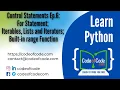 Learn Python Ep 6 For Statement Iterables Lists Iterators Built-in range Function CodeOfCode