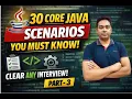 If You Know These 30 Core Java Scenarios You ll Clear Any Interview Part-3