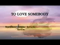 Download Lagu to love somebody - bee gees (reggae karaoke version)