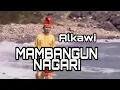 Download Lagu Alkawi...ALKAWI - MAMBANGUN NAGARI ( Official Music Video )