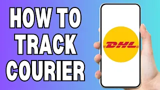 How To Track DHL Courier With Tracking Number