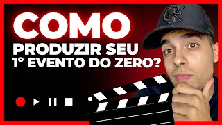 COMO PRODUZIR SEU PRIMEIRO EVENTO DO ZERO EM 5 PASSOS!